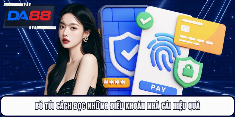 Bỏ túi cách đọc những điều khoản nhà cái hiệu quả