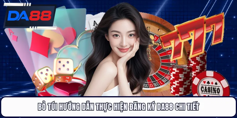 Bỏ túi hướng dẫn thực hiện đăng ký DA88 chi tiết