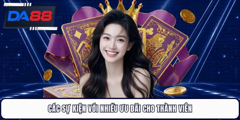 Các sự kiện với nhiều ưu đãi cho thành viên