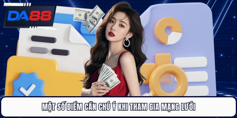 Một số điểm cần chú ý khi tham gia mạng lưới